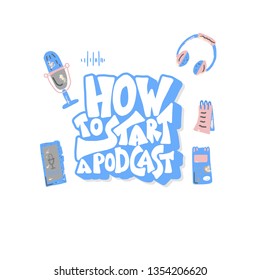 How to start a podcast quote with decoration isolated on white background. Banner template with handwritten lettering and design elements.  Title for article, ad. Vector concept illustration.