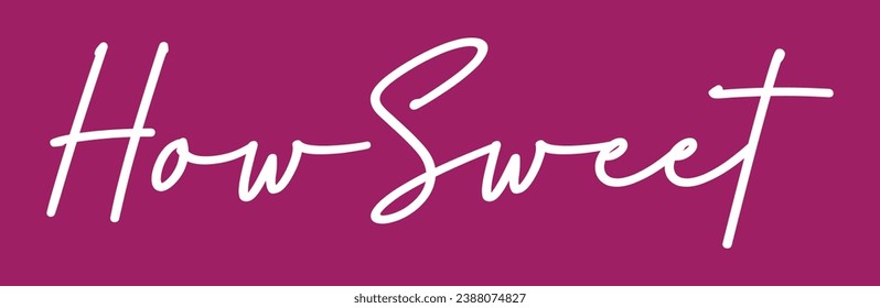 how sweet text on pink background.