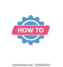 How To text Button. How To Sign Icon Label Sticker Web Buttons
