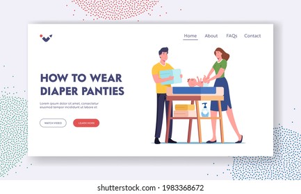 How to Wear Diaper Panties Landing Page Template. Young Parents Characters Change Nappy to Newborn Baby on Table, Happy Father and Mother Parenthood Concept. Cartoon People Vector Illustration
