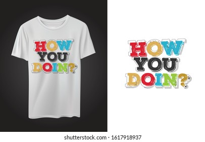 How You Doing typography T-Shirt design for print