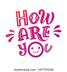 How are you handdrawn lettering phrase, isolated on white background. Funny pink quote for photo overlays, postcard or t shirt print, poster design. 
