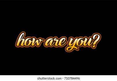 how are you handwritten text on a black background