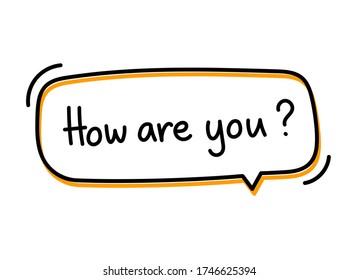 How are you question. Handwritten lettering illustration. Black vector text in orange neon speech bubble. Simple outline marker style