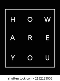 How are you unisex t-shirt design | this design for print-on-demand t-shirt printing businesses and to upload online stores as well. It's 100% royalty free.100% editable Eps 10 format. 