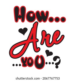 how are you vector illustration editable - romance quotes 