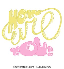 How are you - words, lettering. Vector illustration for prints, posters, cards. Colorful hand drawing with yellow and pink letters on white background.