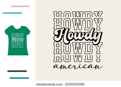 Howdy American  t shirt design 