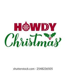 Howdy Christmas calligraphy hand lettering. Funny Christmas quote. Winter holidays pun. Vector template for typography poster, banner, sticker, greeting card, etc