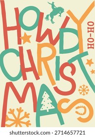 Howdy Christmas card background. Vector vintage western cowboy typography holiday phrase Howdy Christmas with decorative holiday elements and retro lettering. Designed in warm vintage color palette, this vector illustration is perfect for holiday cards, posters, t-shirt designs, gift tags, stickers, and seasonal decor