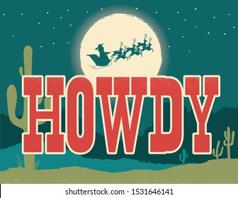 Howdy Christmas card illustration with American desert and Santa fly in holiday sky. Vector Christmas text