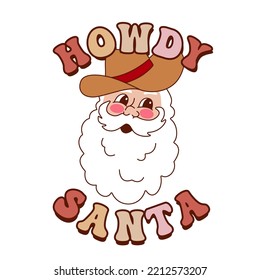 Howdy Christmas retro vintage Santa Claus with cowboy hat. Groovy Santa in 70s style.