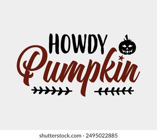 Howdy Pumpkin, Halloween, Ghost, Spooky Season, witch, Halloween Funny, t shirt