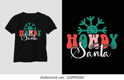 howdy santa - Groovy Christmas SVG T-shirt and apparel design. Vector print, typography, poster, emblem, festival, party, Black, gift, card, Craft Design