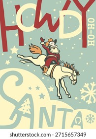 Howdy Santa rodeo vector illustration. Western Christmas illustration Santa Claus riding horse with typography Howdy Santa and Ho Ho text in vintage color palette on retro background and winter decorative elements. Perfect for Christmas cards, holiday posters, wall art and seasonal decor.
