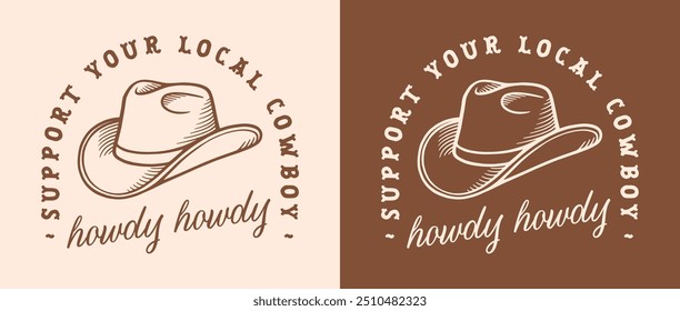 Howdy support your local cowboy country girl wife life funny humor quotes sayings. Retro vintage brown countrycore hat Wild West aesthetic printable gifts sticker shirt design vector cut file.