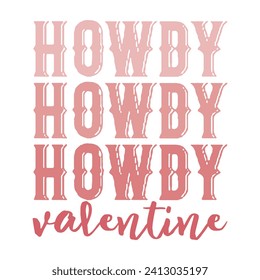 Howdy howdy howdy valentine with love