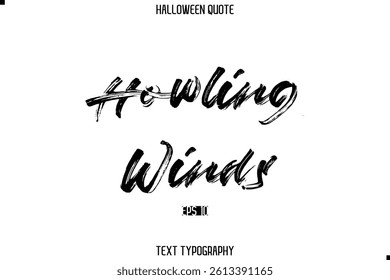 Howling Winds Halloween Quote Brush Typography Text Lettering