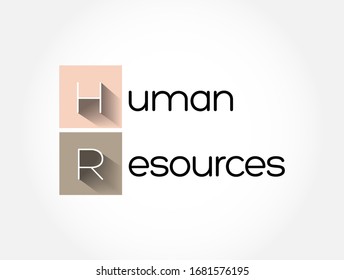 HR Human Resources - set of people who make up the workforce of an organization, business sector, industry, or economy, acronym text concept background