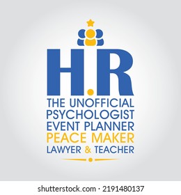 HR Is The Unofficial Psychologist, Event Planner, Peace Maker, Lawyer And Teacher - Human Resource Quote Poster