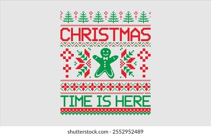 hristmas Time Is Here- Christmas day Ugly Sweater t- shirt design, This illustration can be used as a print and bags, for Cutting Machine, Silhouette Cameo, Cricut, Isolated on white background Templa