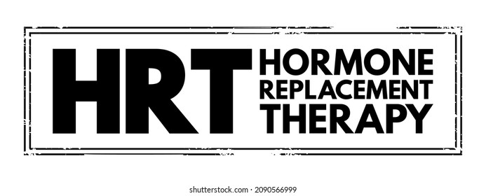 HRT Hormone Replacement Therapy - Form Of Hormone Therapy Used To Treat Symptoms Associated With Female Menopause, Acronym Text Stamp