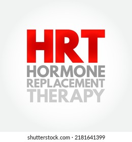 HRT Hormone Replacement Therapy - form of hormone therapy used to treat symptoms associated with female menopause, acronym text concept background