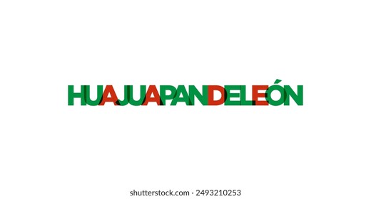 Huajuapan de Leon in the Mexico emblem. The design features a geometric style, vector illustration with bold typography in a modern font. The graphic slogan lettering.