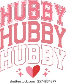 Hubby - Happy Valentine's day T-shirt Design, Valentine Varsity T-shirt design, Retro Valentine, retro Varsity, Love Heart Vector file, boho varsity, boho design