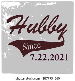 Hubby Since- typography T shirt Design on grey  background. Handwriting romantic lettering. 
Hand drawn illustration for postcard, wedding card, romantic valentine's day poster, t-shirt or gifts.