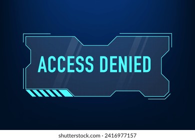 HUD digital futuristic user interface frames. Modern digital layout of control panel. Hacker interface screen. Code window high tech UI. Vector HUD. Access denied warning. Vector illustration