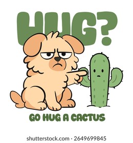 Hug a cactus not me dog sick of always hug by human tshirt and sticker design
