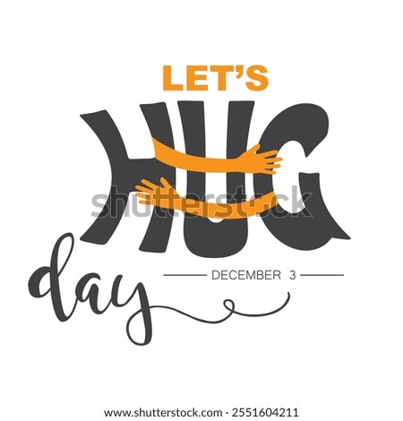 Let’s Hug Day, December 3.