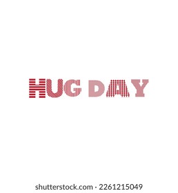 hug day quote. Self-care Single word. Modern calligraphy text, Design print for t shirt, pin label, badges, sticker, greeting card, banner. Vector illustration