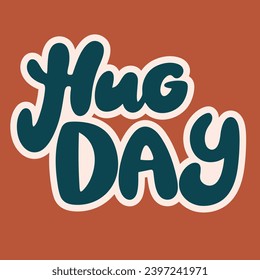 Hug day text. Handwriting text banner World Hug Day square composition. Hand drawn vector art.