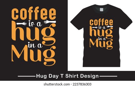 Hug day vector, hug day coffee t shirt design,