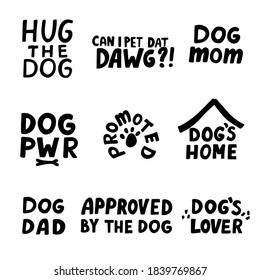 Hug the dog. Promoted. Dog's home. Dog pwr. Positive quotes set about dog, pet lovers t shirt prints set. Hand lettering.