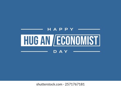 Hug An Economist Day holiday concept