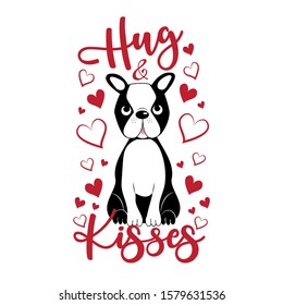 Hug And Kisses - Valentines Day Text With Cute Boston Terrier. Good For Home Decor, Greeting Card, Poster , Banner, Textile Print, And Gift