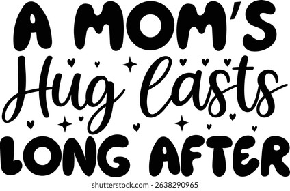 A mom’s hug lasts long after, son, spring, summer, illustration