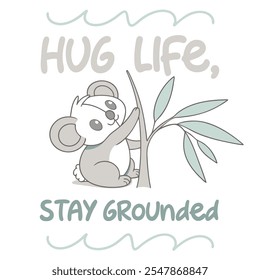 Hug Life, Stay Grounded vector flat design