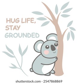 Hug Life, Stay Grounded vector flat design