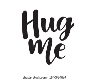 Hug me hand drawn lettering, calligraphy card. Valentines day design. 