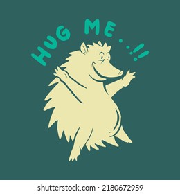 Hug Me Hedgehog  Illustration Cute Tshirt Design Handdrawn