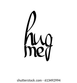 hug me, isolated calligraphy lettering, word design template, vector illustration