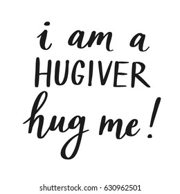 Hug me. Lettering script, funny quote. Calligraphic phrase for logo, card, poster. Vector design.
