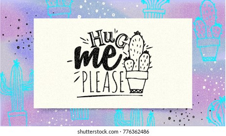 Hug me please. Lettering typography in Memphis style. Inspirational quote. Vector lettering brush calligraphy for beauty fashion, card, banner and poster. Trendy 80's and 90's style. Valentines day.