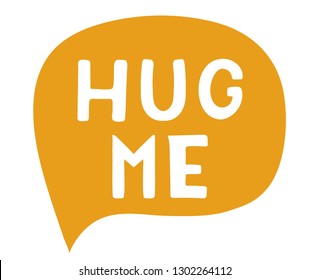 Hug me in speech bubble. Sticker for social media content. Vector hand drawn illustration design. Bubble pop art comic style poster, t shirt print, post card, video blog cover