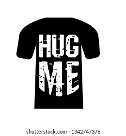 Hug me - T-shirt print, graphic for t-shirt. Slogan for t-shirt, poster, banner, postcard, flyer. Elements for design.Tee Design For Printing.