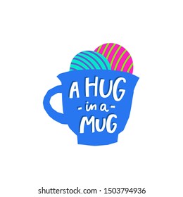 A hug in a mug Coffee abstract color quote lettering. Calligraphy inspiration graphic design typography element Hand written postcard Cute simple vector sign paper cutout letters geometric style print